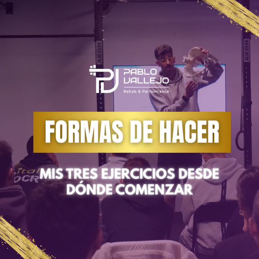 FORMAS DE HACER - Mis 3 ejercicios desde donde comenzar